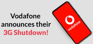 Vodafone’s 3G Shutdown: A New Era of Connectivity
